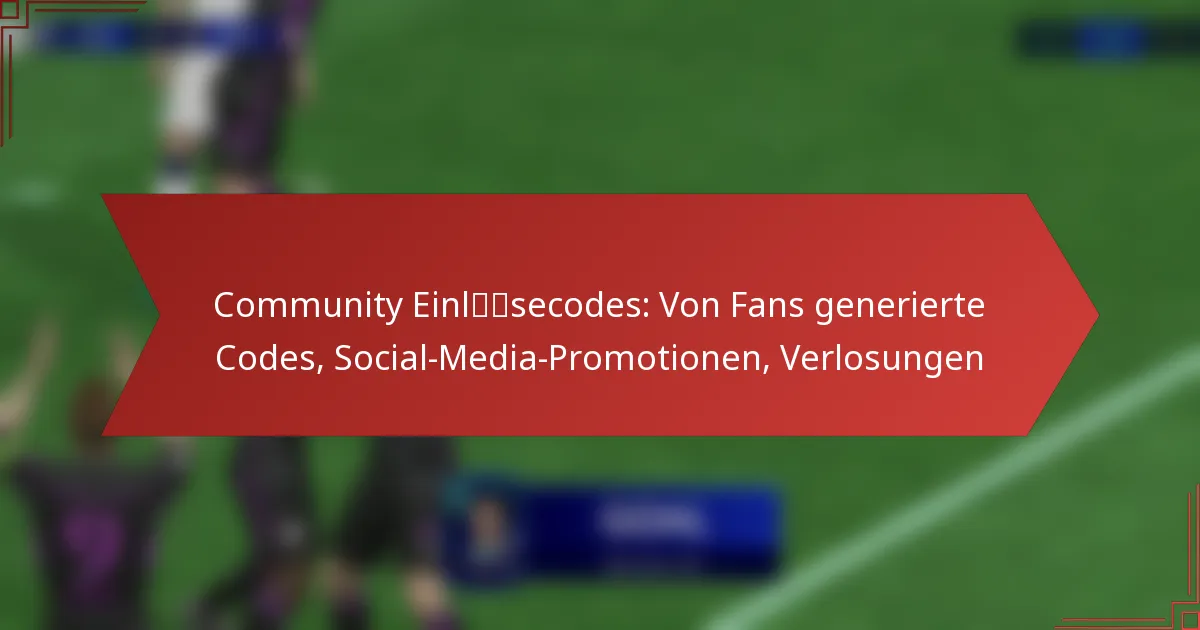 featured-image-community-einlsecodes-von-fans-generierte-codes-social-media-promotionen-verlosungen