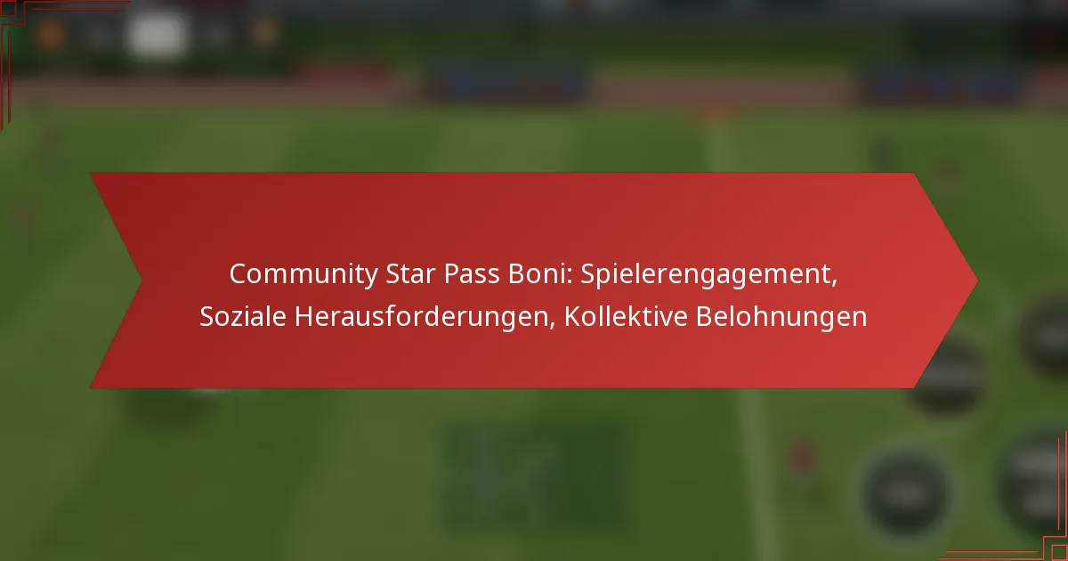 featured-image-community-star-pass-boni-spielerengagement-soziale-herausforderungen-kollektive-belohnungen