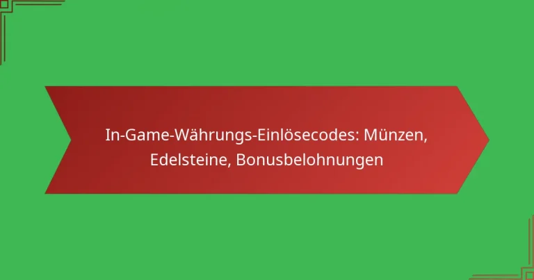 featured-image-in-game-wahrungs-einlosecodes-munzen-edelsteine-bonusbelohnungen