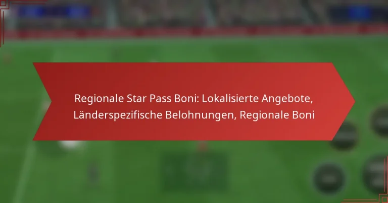 featured-image-regionale-star-pass-boni-lokalisierte-angebote-landerspezifische-belohnungen-regionale-boni