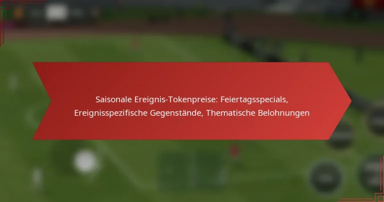 featured-image-saisonale-ereignis-tokenpreise-feiertagsspecials-ereignisspezifische-gegenstande-thematische-belohnungen