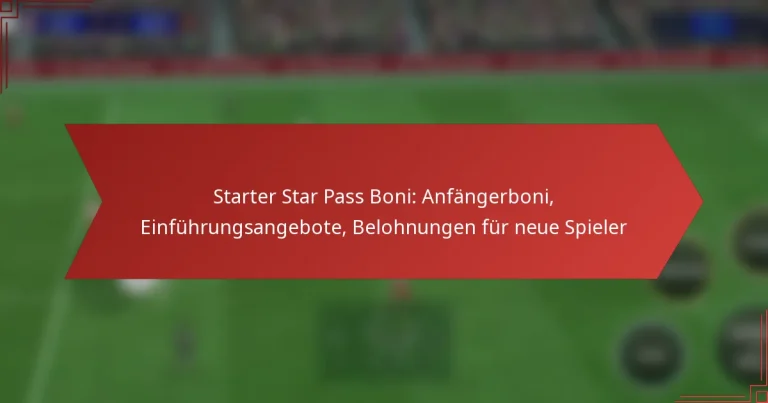 featured-image-starter-star-pass-boni-anfangerboni-einfuhrungsangebote-belohnungen-fur-neue-spieler
