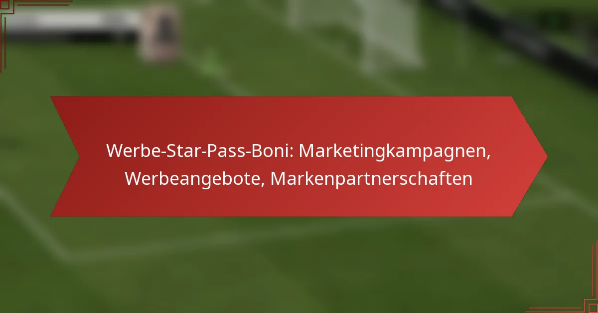 featured-image-werbe-star-pass-boni-marketingkampagnen-werbeangebote-markenpartnerschaften