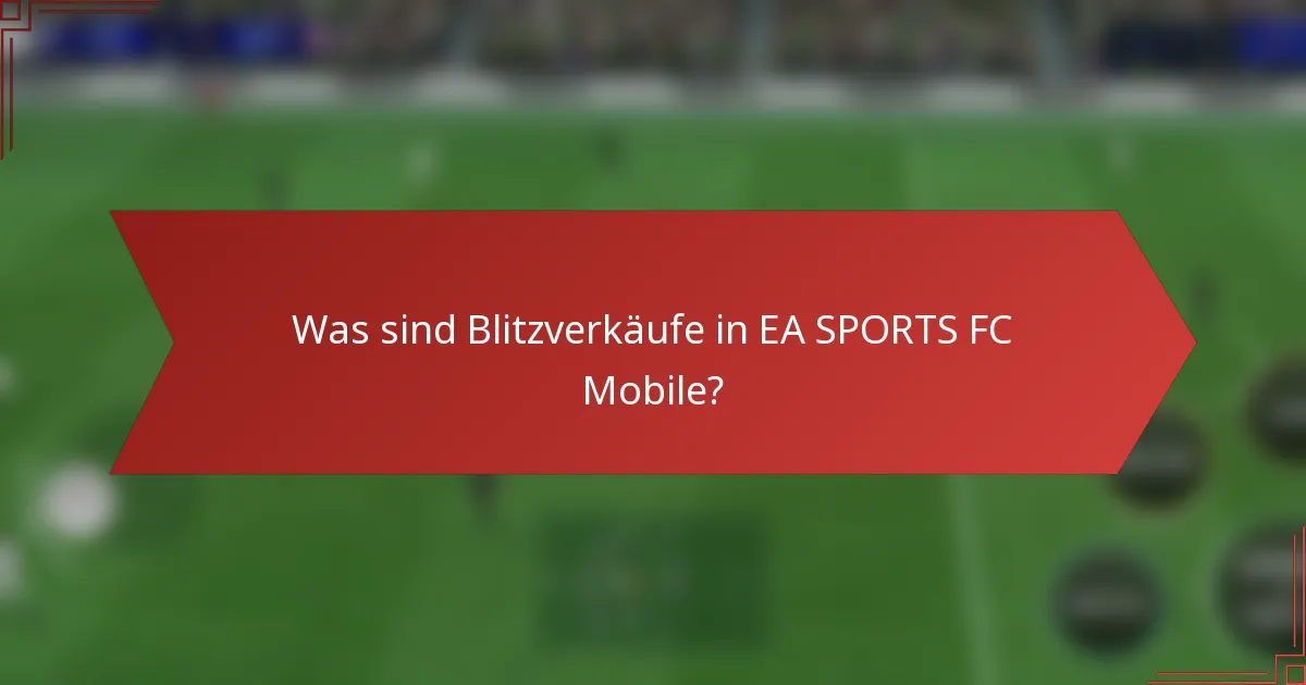 Was sind Blitzverkäufe in EA SPORTS FC Mobile?