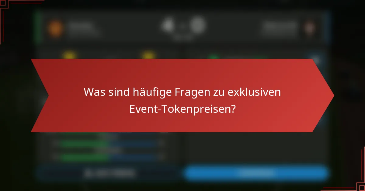 Was sind häufige Fragen zu exklusiven Event-Tokenpreisen?