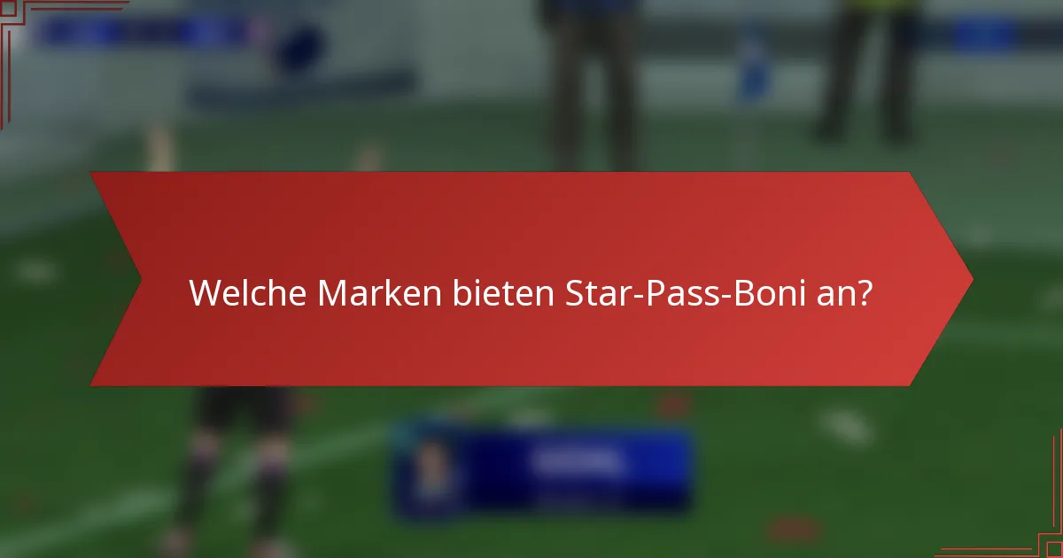 Welche Marken bieten Star-Pass-Boni an?