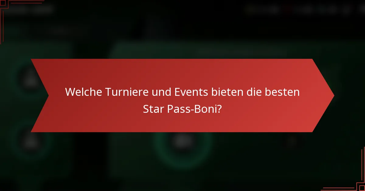 Welche Turniere und Events bieten die besten Star Pass-Boni?