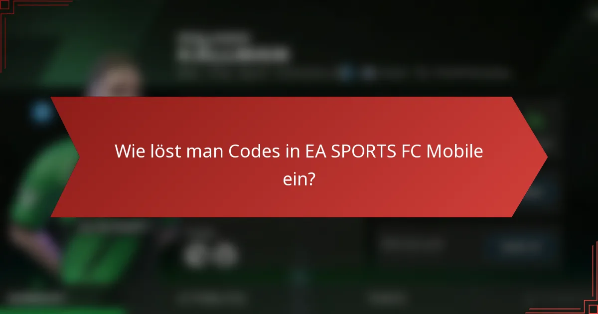 Wie löst man Codes in EA SPORTS FC Mobile ein?