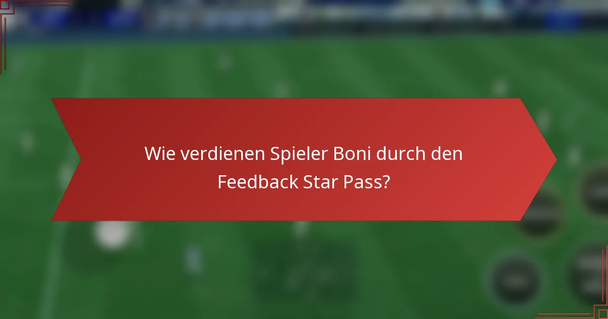 Wie verdienen Spieler Boni durch den Feedback Star Pass?